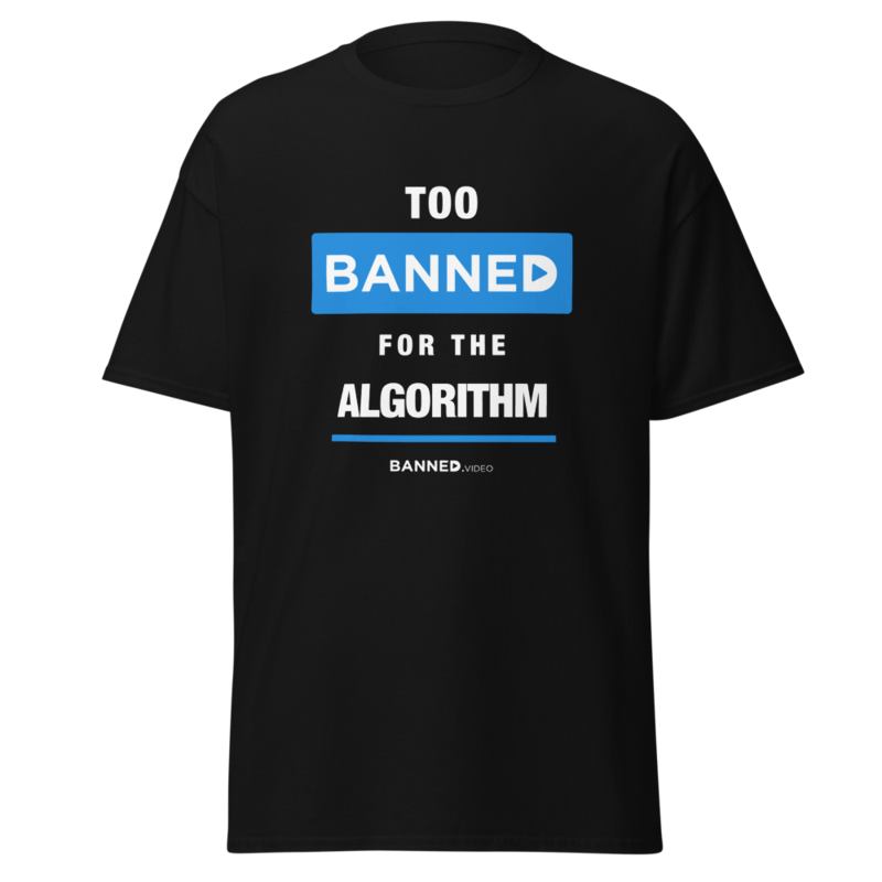 Black Too Banned Algorithm T-Shirt with TOO BANNED FOR THE ALGORITHM design