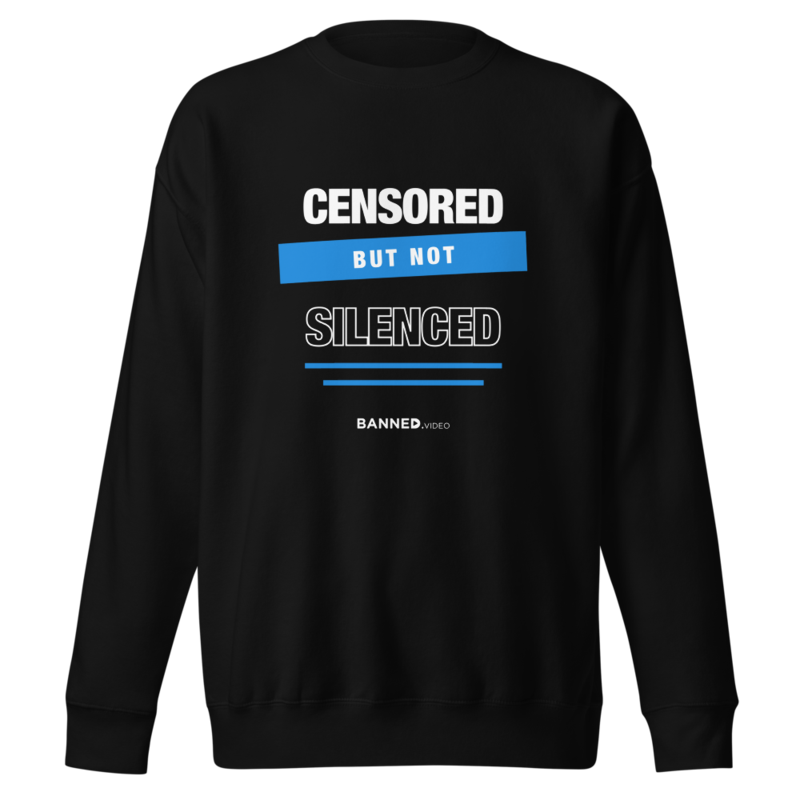Black Censored Not Silenced Sweatshirt with CENSORED BUT NOT SILENCED design